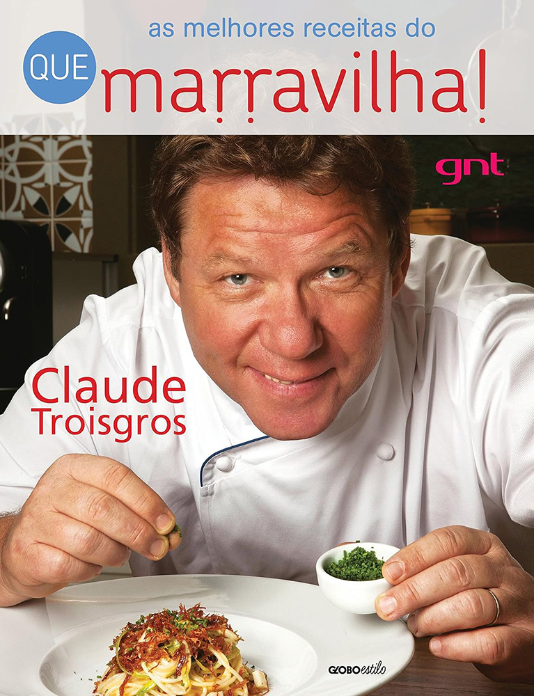 Livro As Melhores Receitas do Que Marravilha GNT por Claude Troigos à venda na Amazon